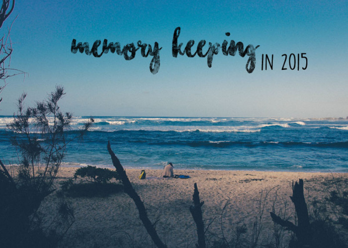 My Top Memory Keeping Methods of 2015