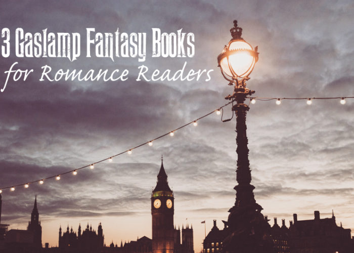 3 Captivating Gaslamp Fantasy Books for Readers of Romance