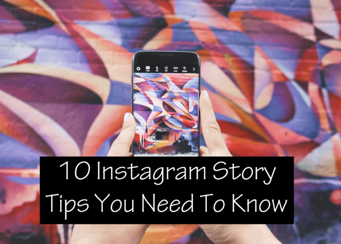 10 Instagram Story Tips You Need To Know