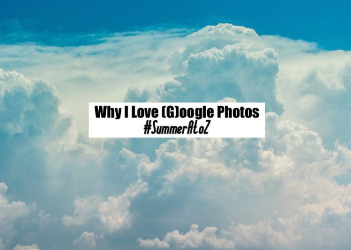 Why I Love Using (G)oogle Photos