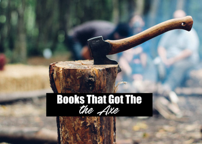 Books That Got The A(X)e This Year…So Far