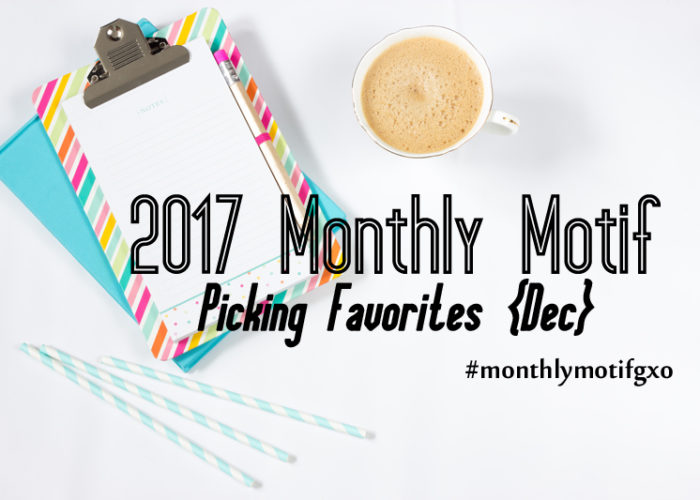 Dec Monthly Motif Check In {Picking Favorites}