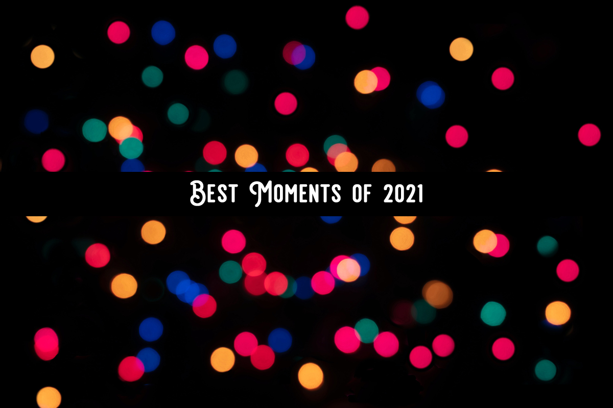 #AMonthofFaves – Best Moments of 2021