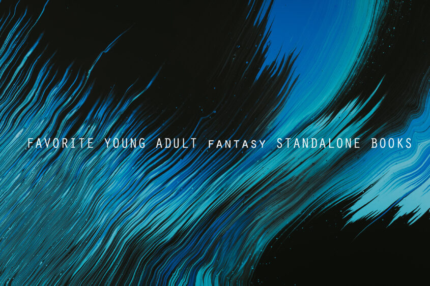 6 Of Our Favorite (Y)oung Adult (YA) Stand Alone Fantasy Books